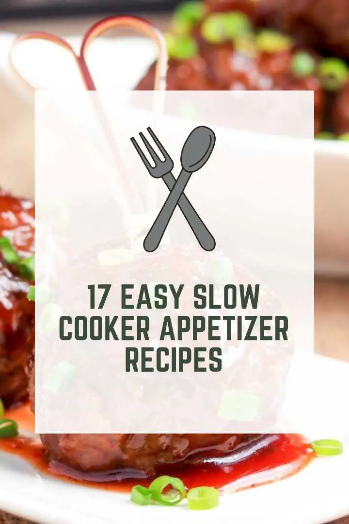 17 Easy Slow Cooker Appetizer Recipes (Quick & Delicious)