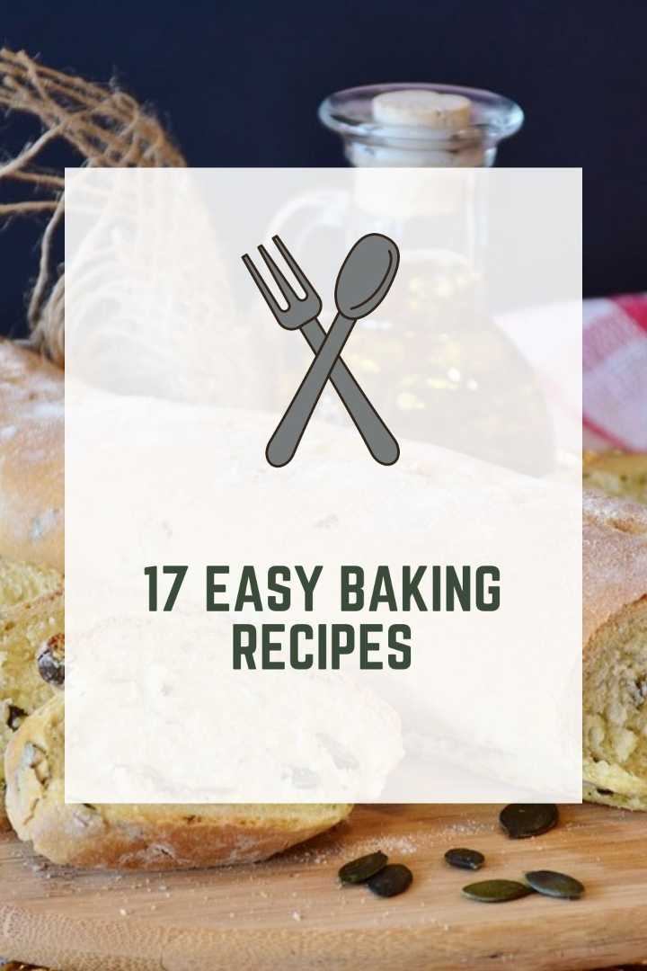 17 Easy Baking Recipes Quick Delicious 