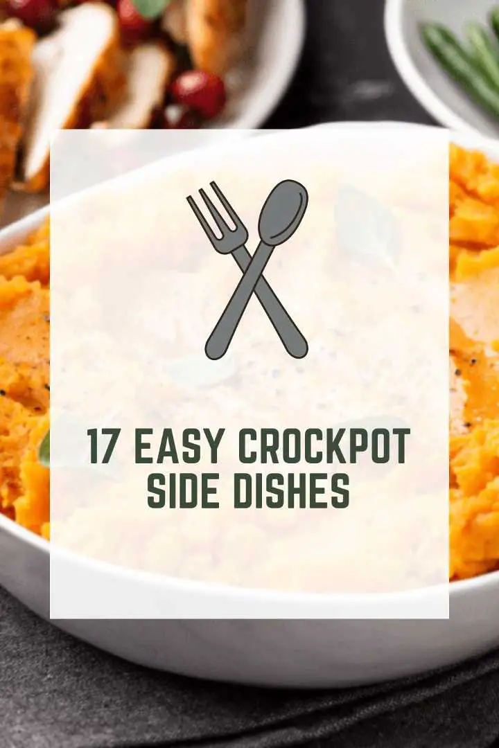 17 Easy Crockpot Side Dishes (Quick & Delicious)