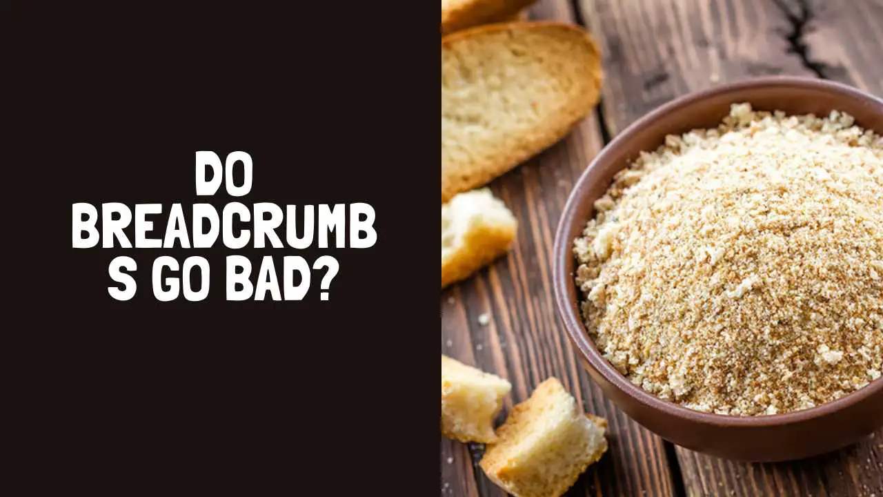 Do Breadcrumbs Go Bad? How Long Do Breadcrumbs Last?