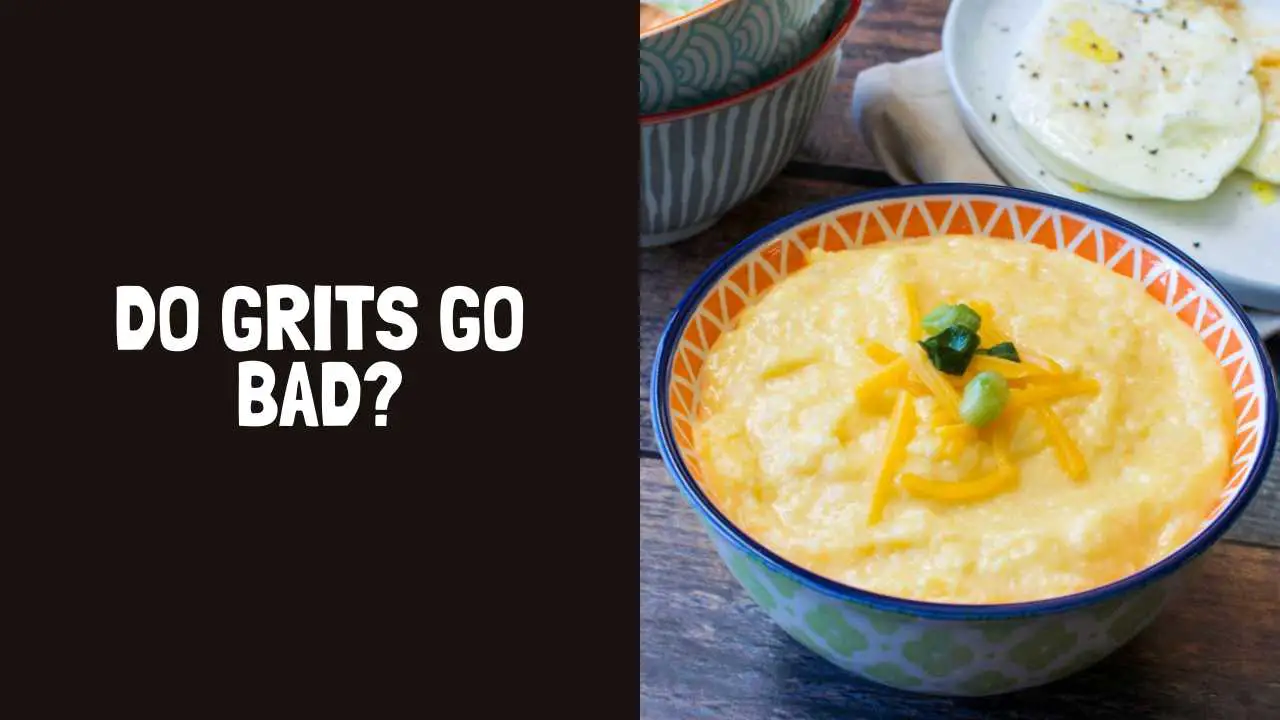 Do Grits Go Bad? How Long Does Grits Last?