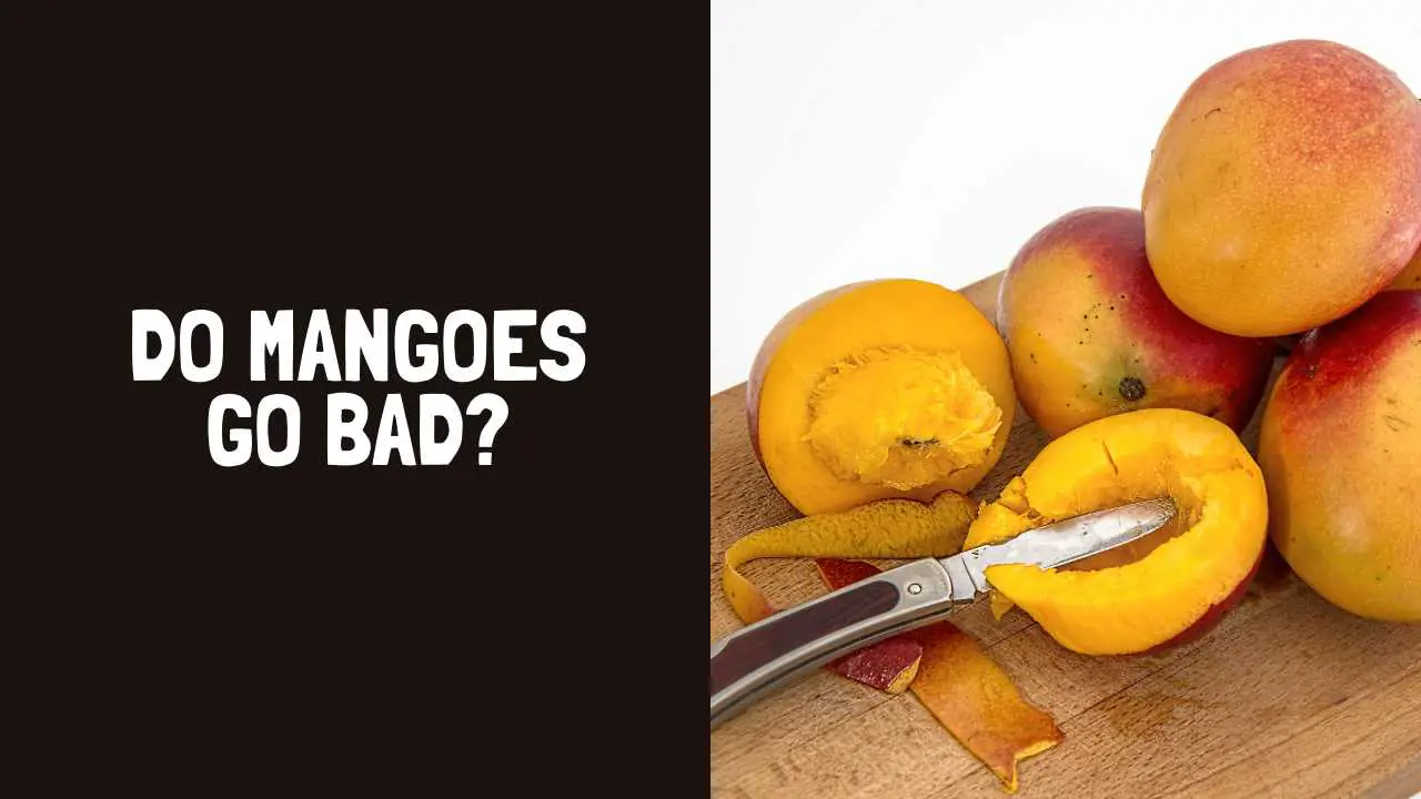 Does Mangoes Go Bad How Long Does Mangoes Last