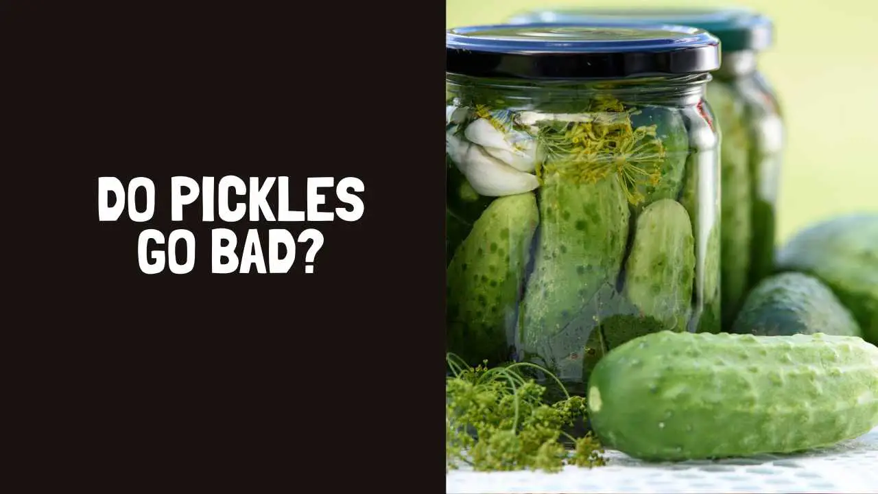 Do Pickles Go Bad How Long Do Pickles Last