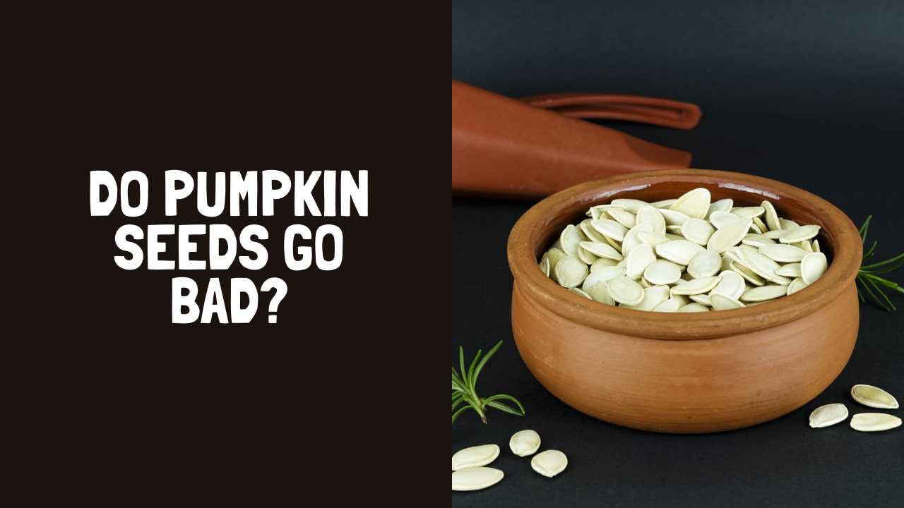 Do Pumpkin Seeds Go Bad? How Long Do Pumpkin Seeds Last?