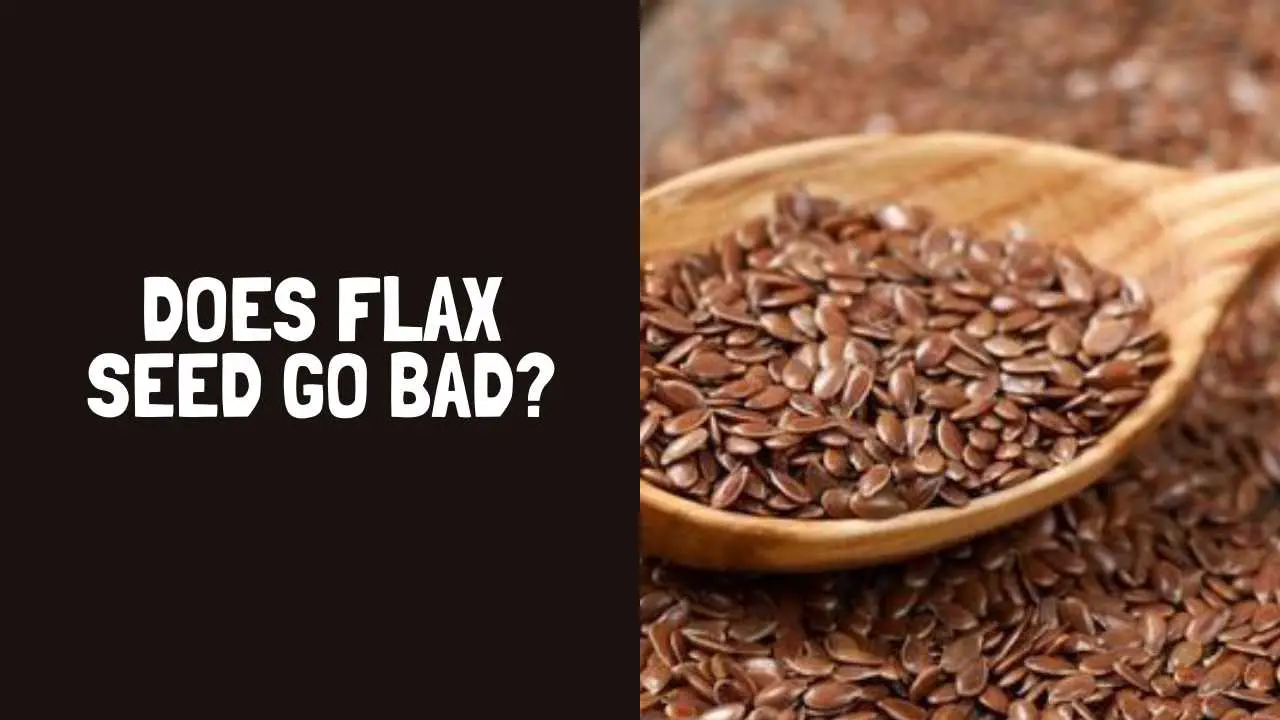 Does Flaxseed Go Bad How Long Does Flaxseed Last