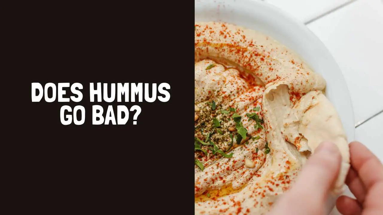 Does Hummus Go Bad? How Long Does Hummus Last?