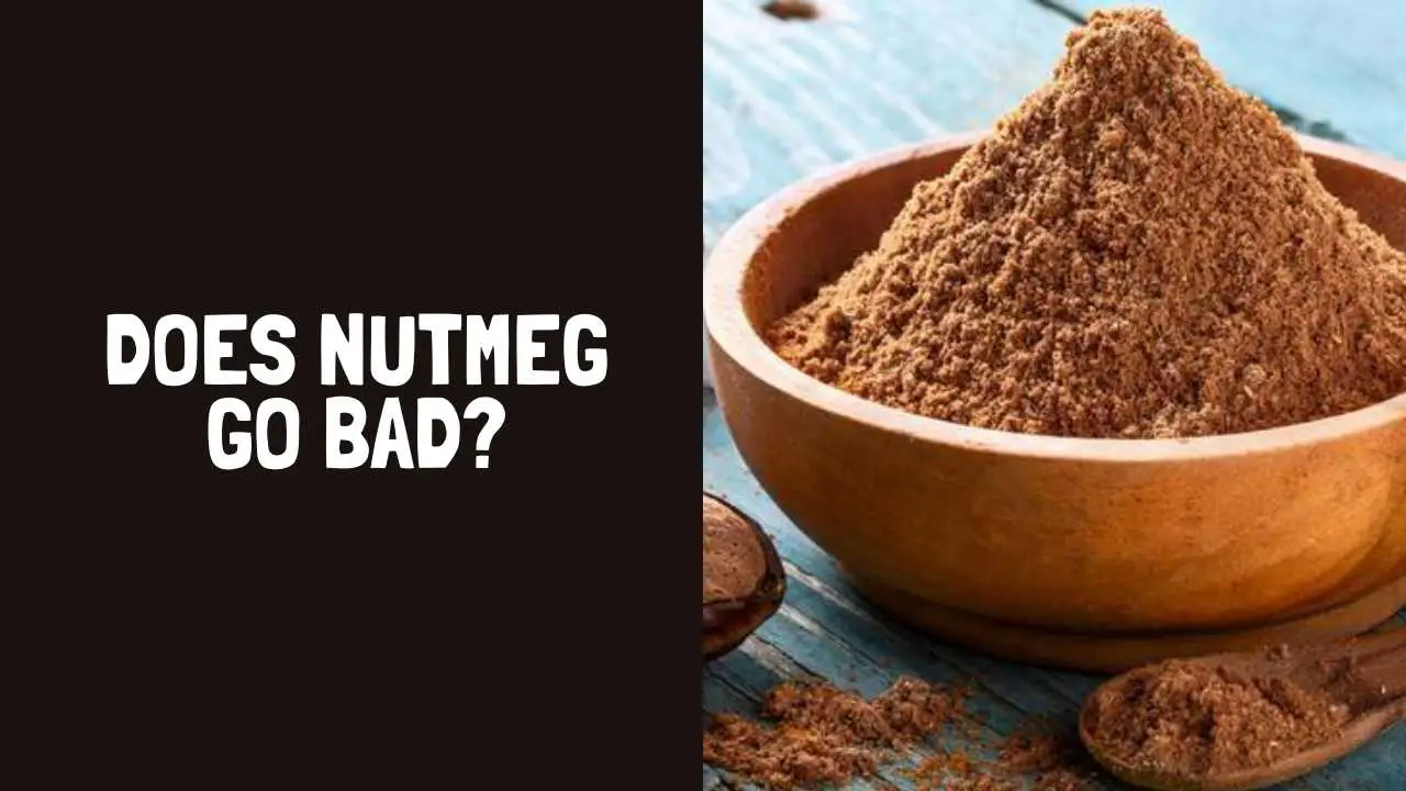 Does Nutmeg Go Bad? How Long Does Nutmeg Last?