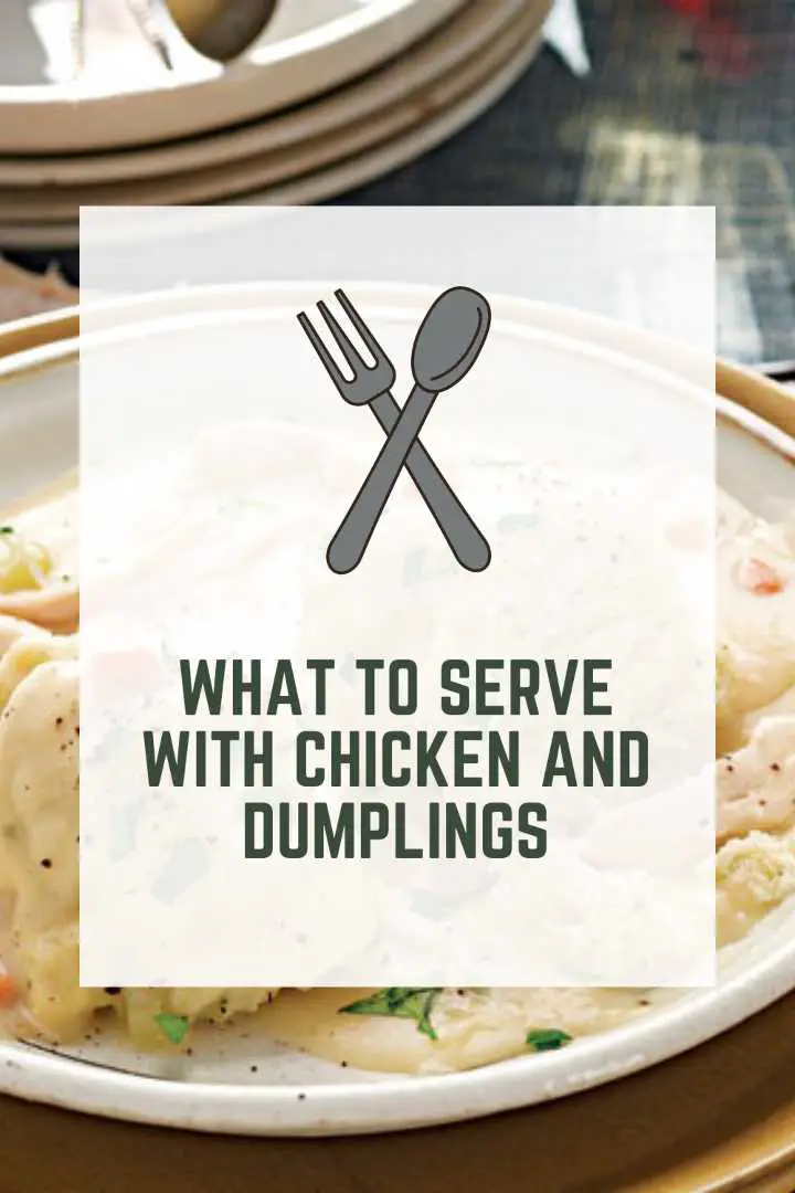 What To Serve With Chicken and Dumplings (Quick & Delicious)