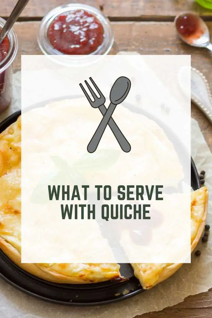 What to Serve With Quiche (Quick & Delicious)