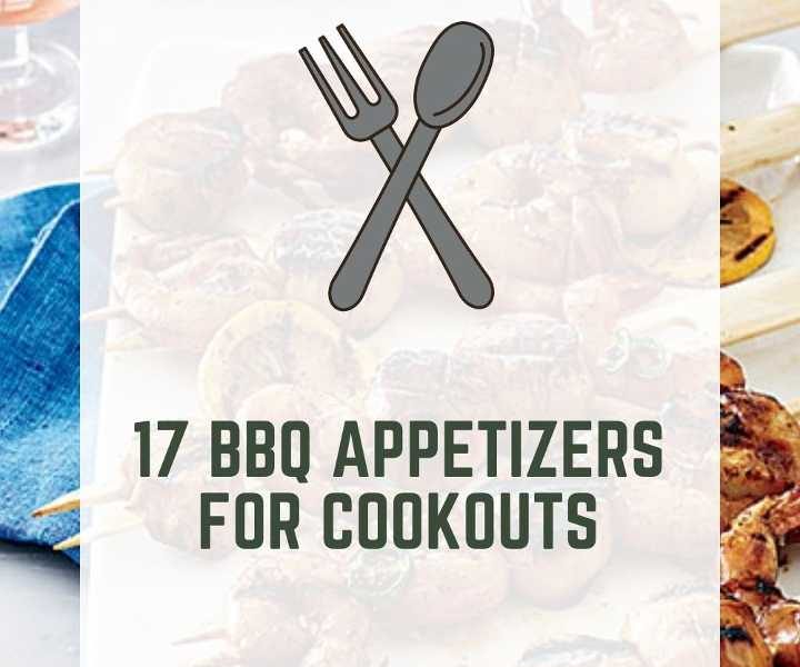 Bbq Appetizers For Cookouts Quick Delicious