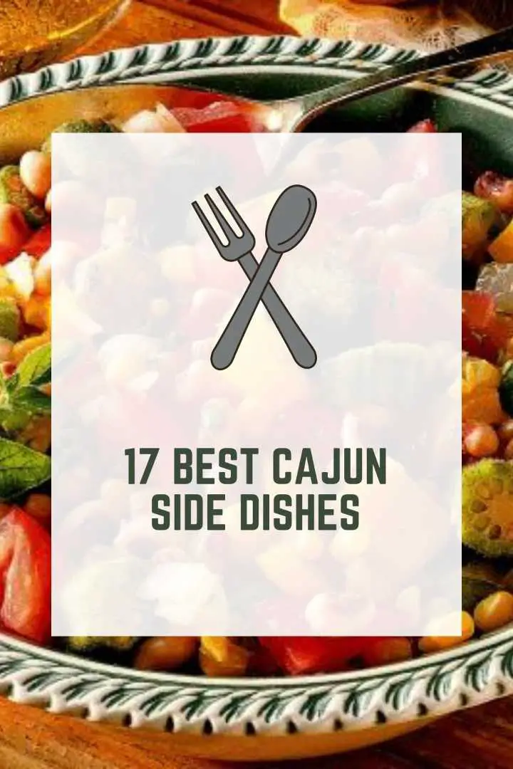 17 Best Cajun Side Dishes (Quick & Delicious)