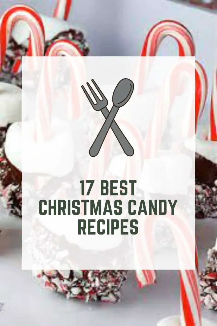 17 Best Christmas Candy Recipes (Quick &amp; Delicious)