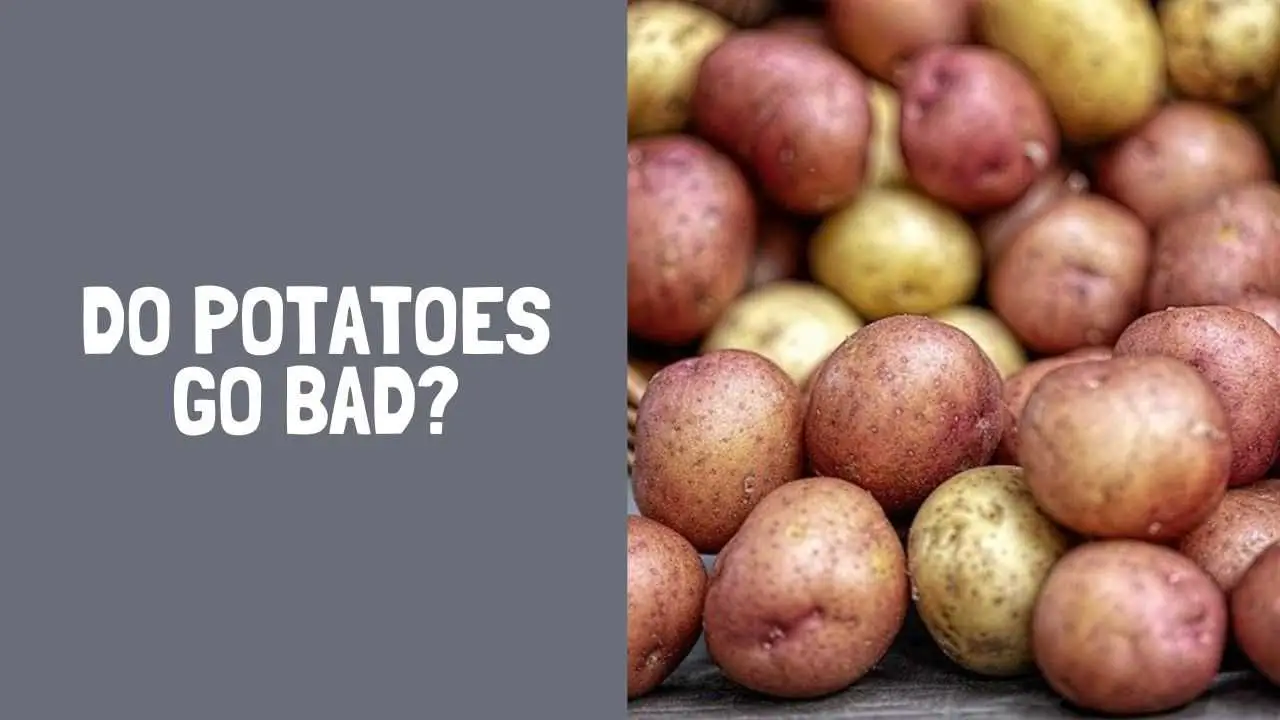 Do Potatoes Go Bad?