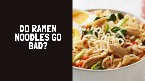 Do Ramen Noodles Go Bad? How Long Do Ramen Noodles Last?