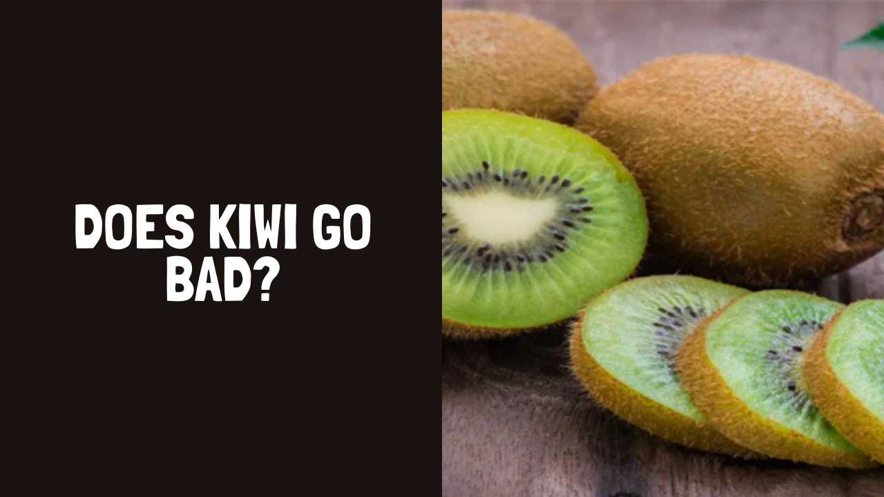 Do Kiwis Go Bad? How Long Do Kiwis Last?