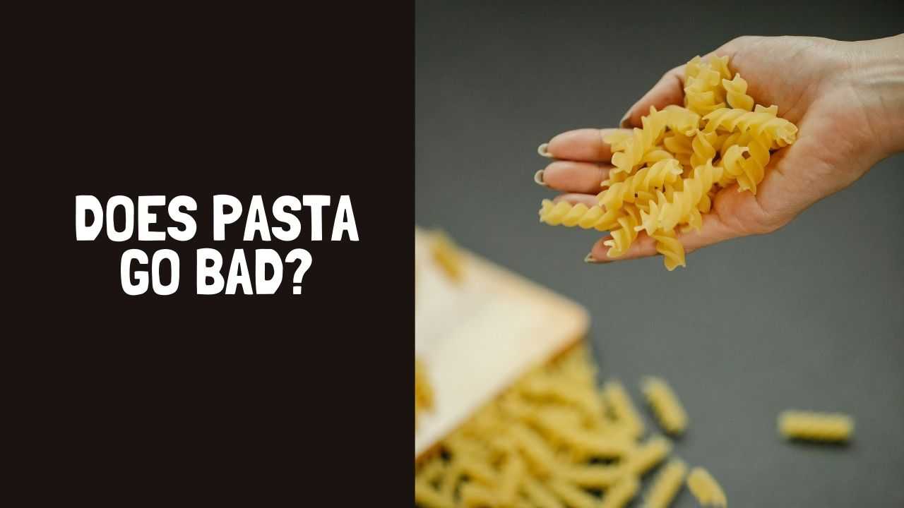 Does Pasta Go Bad? How Long Does Pasta Last?