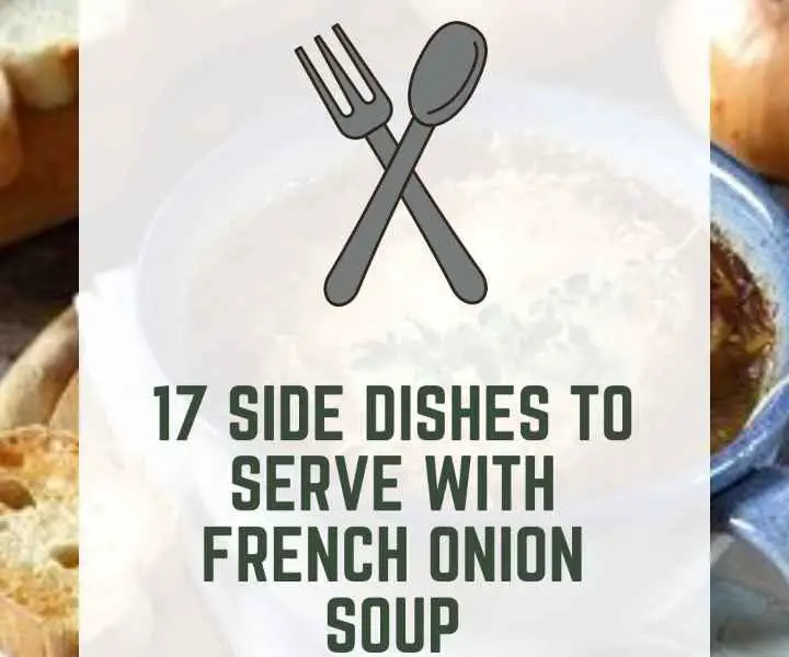 What to Serve With French Onion Soup?