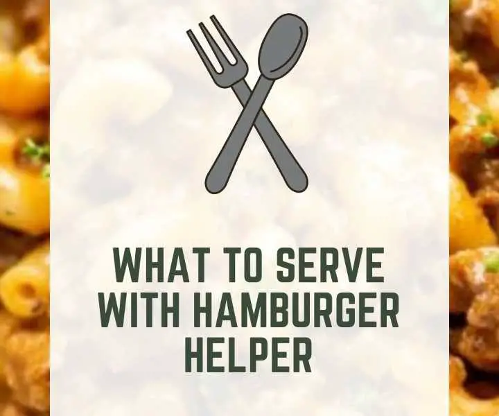 What To Serve With Hamburger Helper