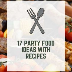 17 Party Food Ideas With Recipes