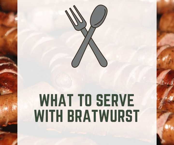 What To Serve With Bratwurst