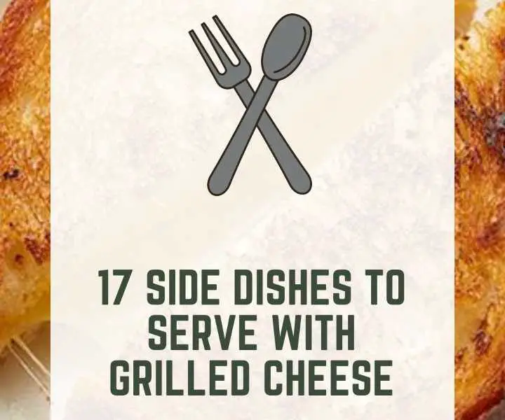 What To Serve With Grilled Cheese