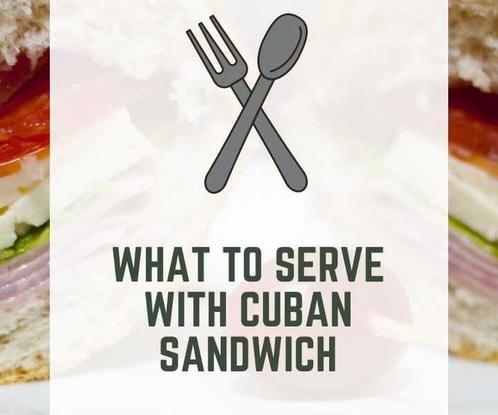 What To Serve With Cuban Sandwich