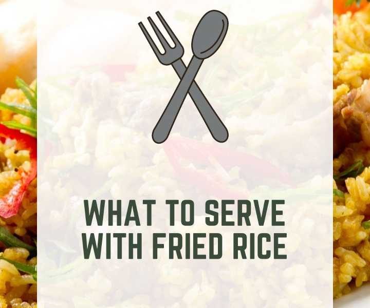 What to Serve With Fried Rice