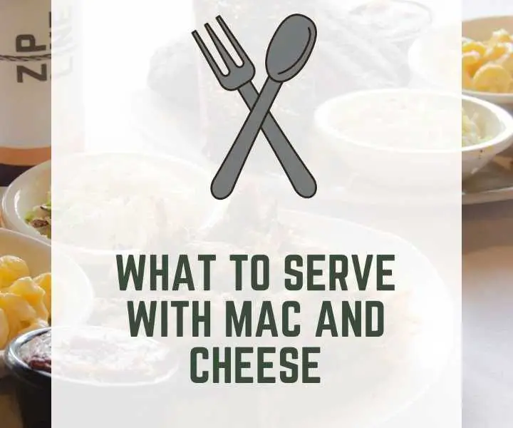 What to Serve with Mac and Cheese