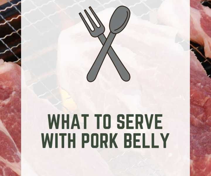What To Serve With Pork Belly