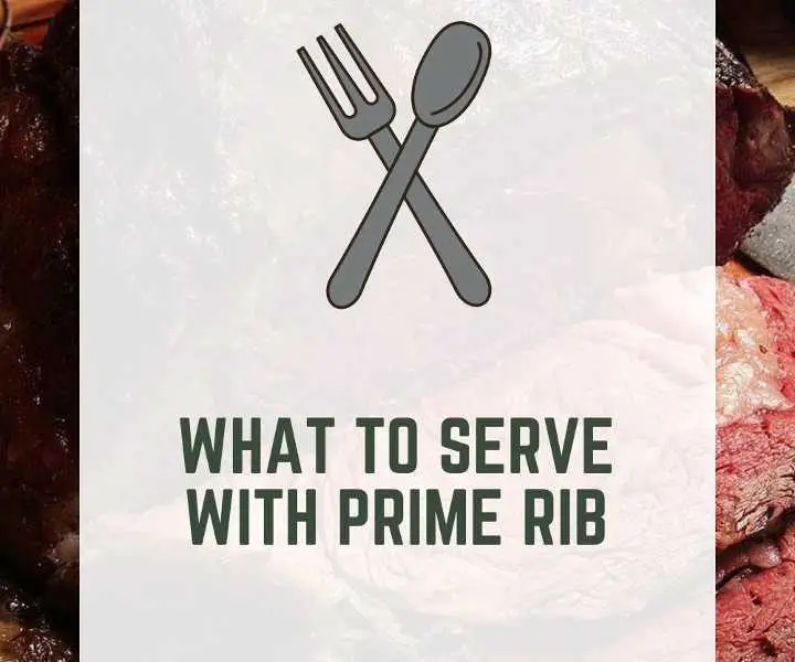 What to Serve With Prime Rib