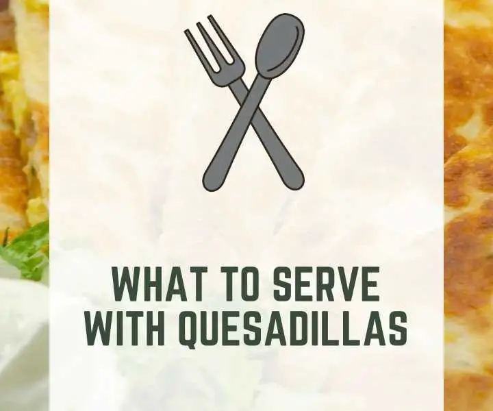 What To Serve With Quesadillas