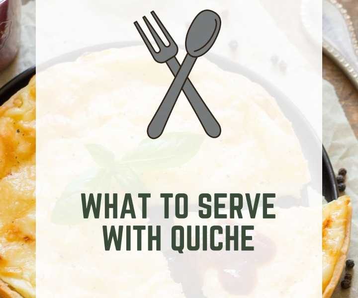 What To Serve With Quiche