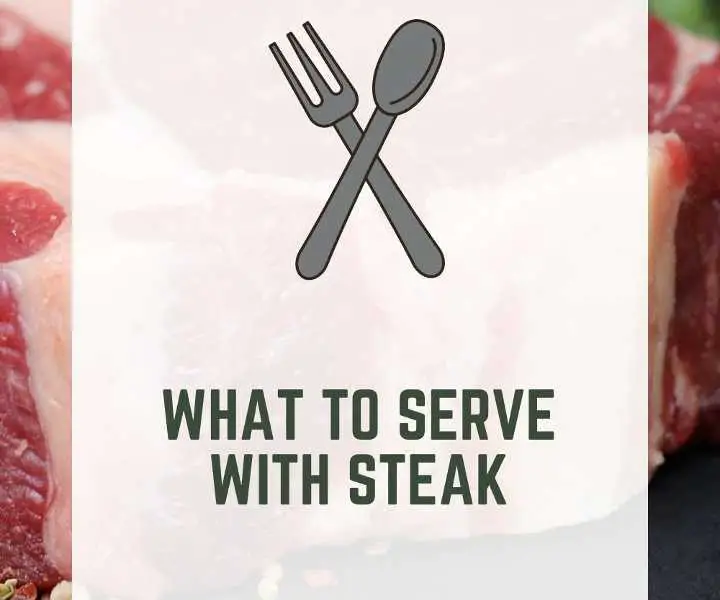 What To Serve With Steak