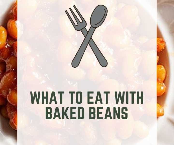 What To Eat With Baked Beans