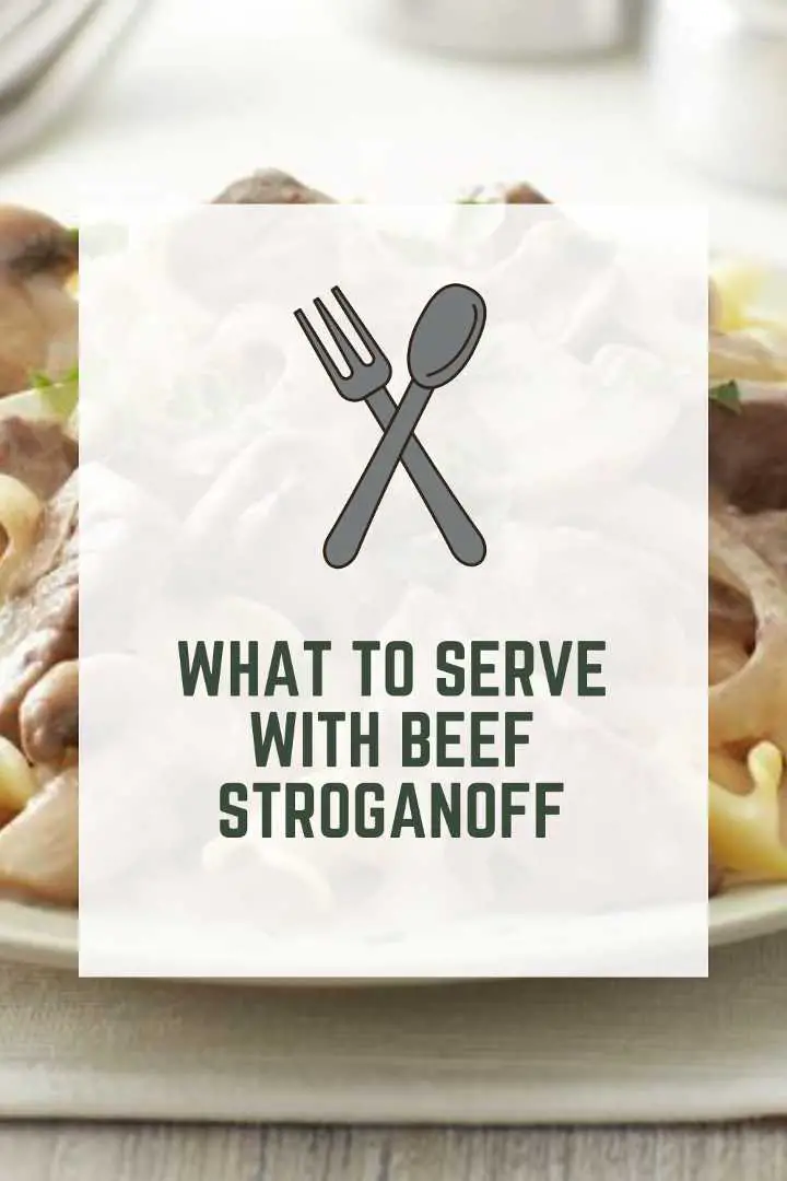 What To Serve With Beef Stroganoff (Quick & Delicious)