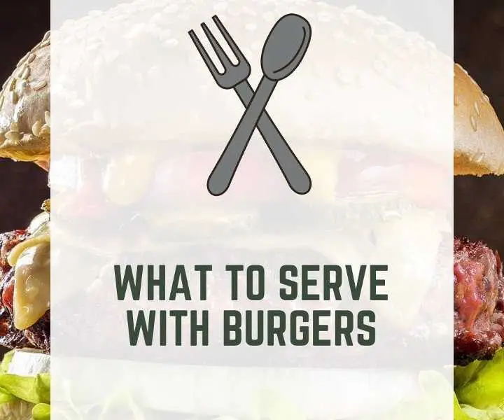 What To Serve With Burgers