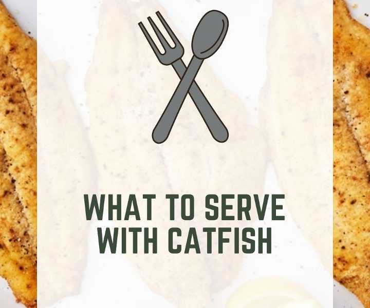 What To Serve With Catfish