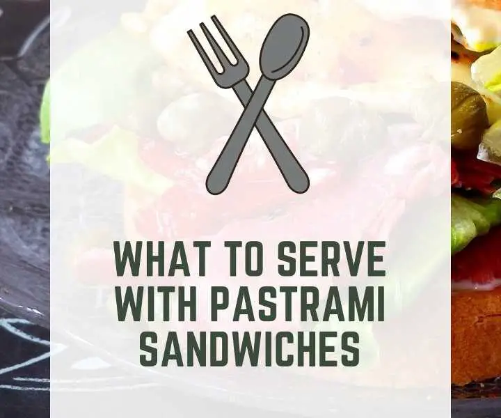 What To Serve With Pastrami Sandwiches