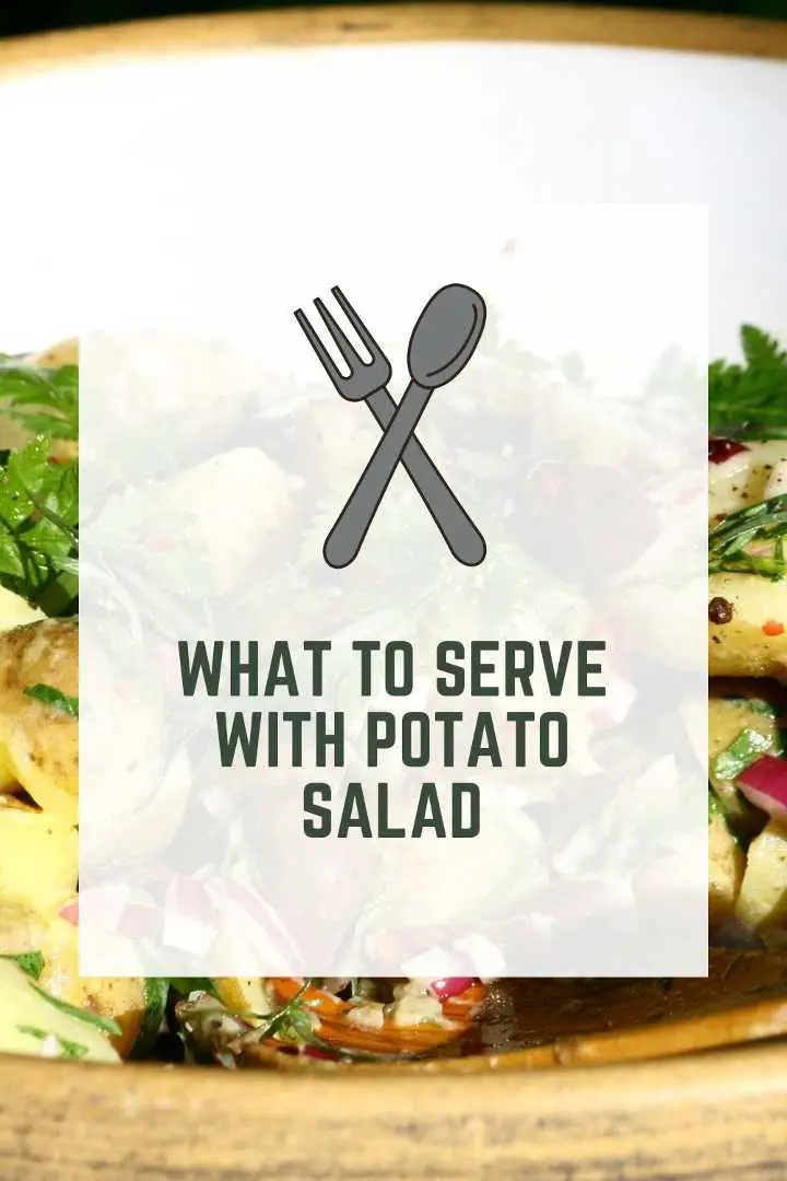 What To Serve With Potato Salad (Quick & Delicious)