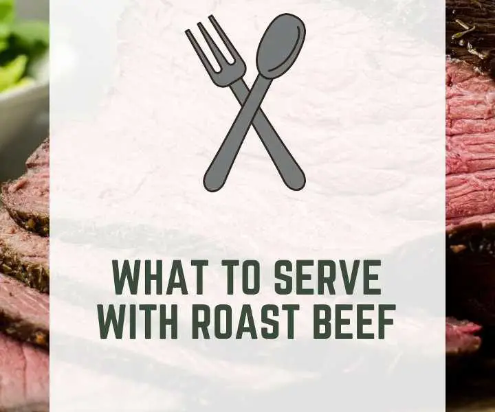 What To Serve With Roast Beef
