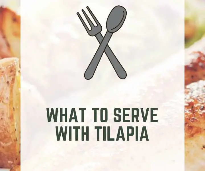 What To Serve With Tilapia