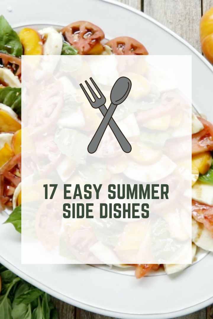 17 Easy Summer Side Dishes (Quick & Delicious)