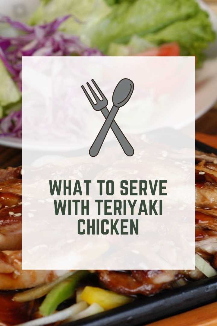 What to Serve with Teriyaki Chicken