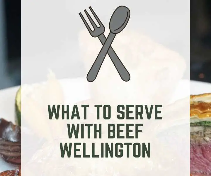 What To Serve With Beef Wellington